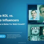 Crypto KOL vs Crypto Influencers: Which One is Better for Web3 Growth?