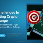 #9 Challenges In Creating Crypto Exchange That Costs You $1M+